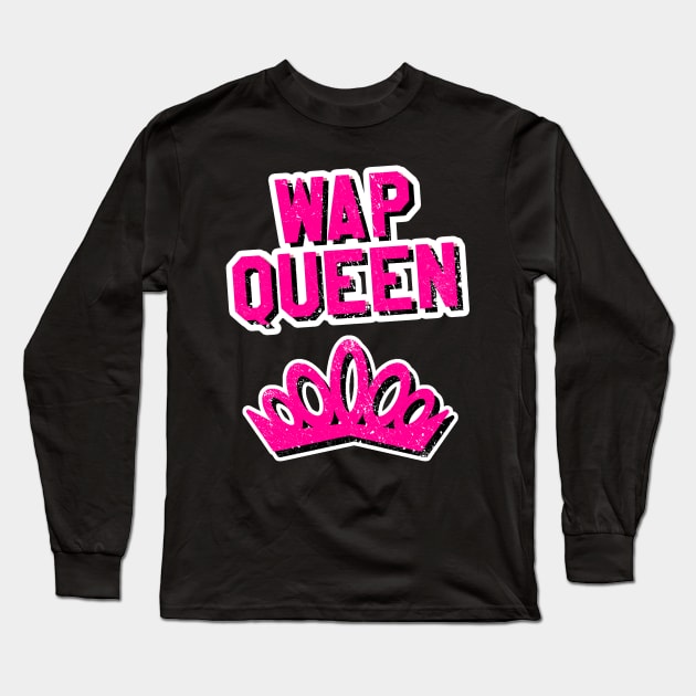 WAP Queen Long Sleeve T-Shirt by LadyOfCoconuts